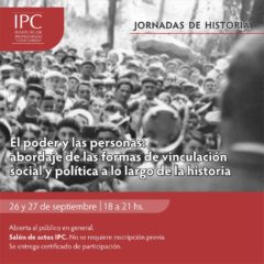 Jornadas de Historia: «El poder y las personas: Abordaje de las formas de vinculación social y política a lo largo de la Historia»